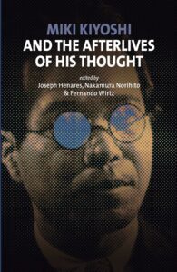 Miki Kiyoshi and the Afterlives of his Thought<br></br>